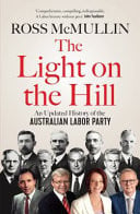 The Light on the Hill - An Updated History of the Australian Labor Party
