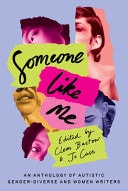 Someone Like Me An Anthology of Autistic Gender-Diverse and Women Writers