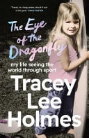 The Eye of the Dragonfly A Life Seeing the World Through Sport