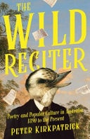 Wild Reciter Poetry and Popular Culture in Australia 1890-2020
