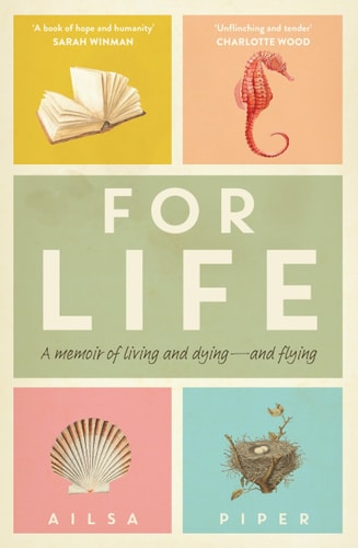 For Life A Memoir of Living and Dying - and Flying