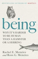 Being - Why It's Harder to Be Human Than a Hamster Or a Herring