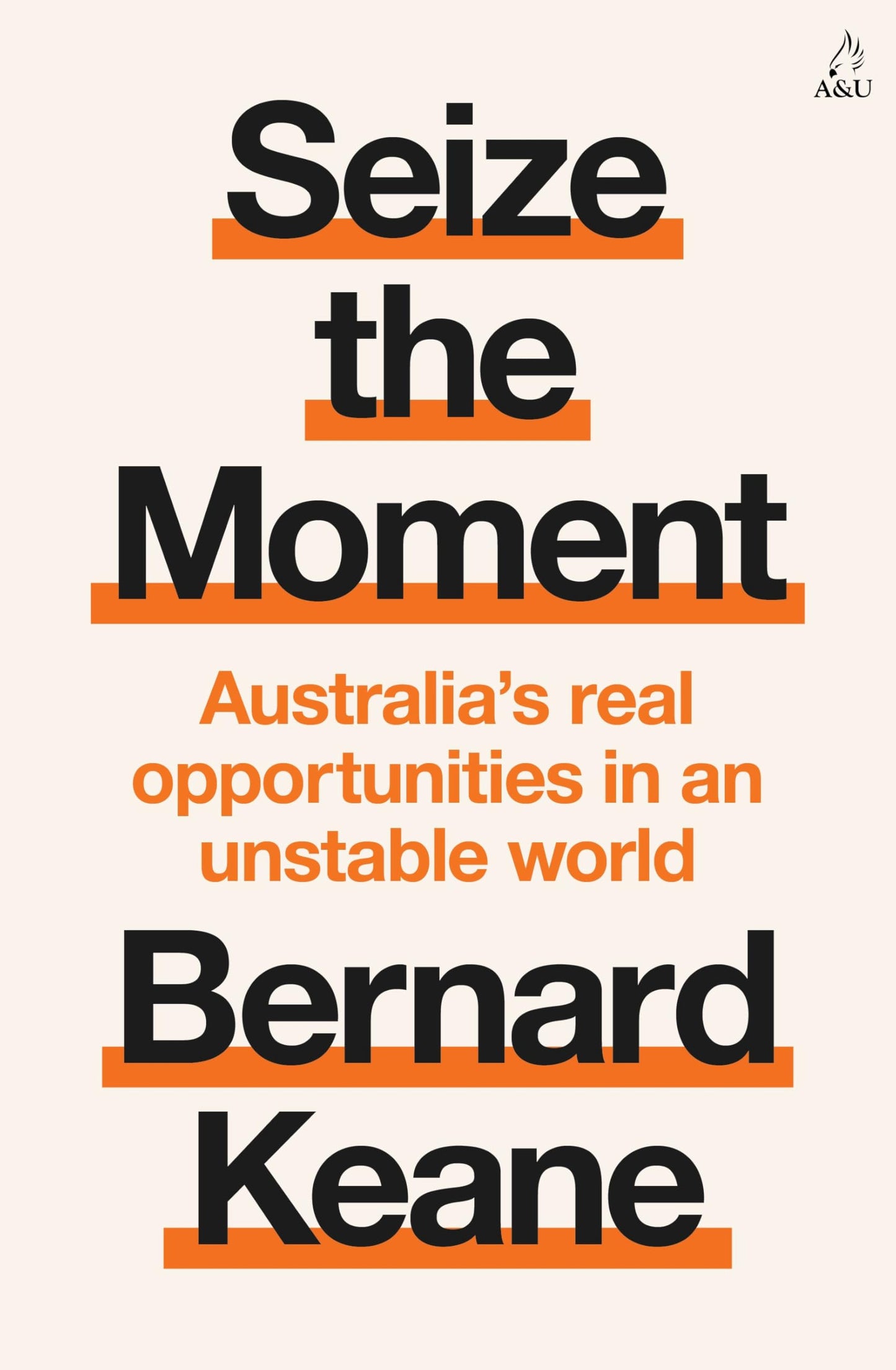Seize the Moment: Australia's Real Opportunities in an Unstable World