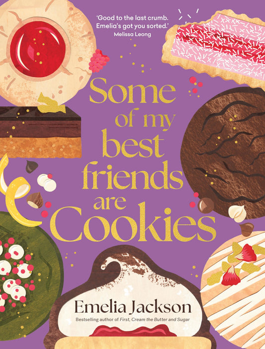 Some of My Best Friends Are Cookies Recipes for Baking Perfection