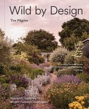 Wild by Design Naturalistic Gardening for Modern Australian Landscapes