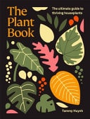 The Plant Book The Ultimate Guide to Thriving Houseplants