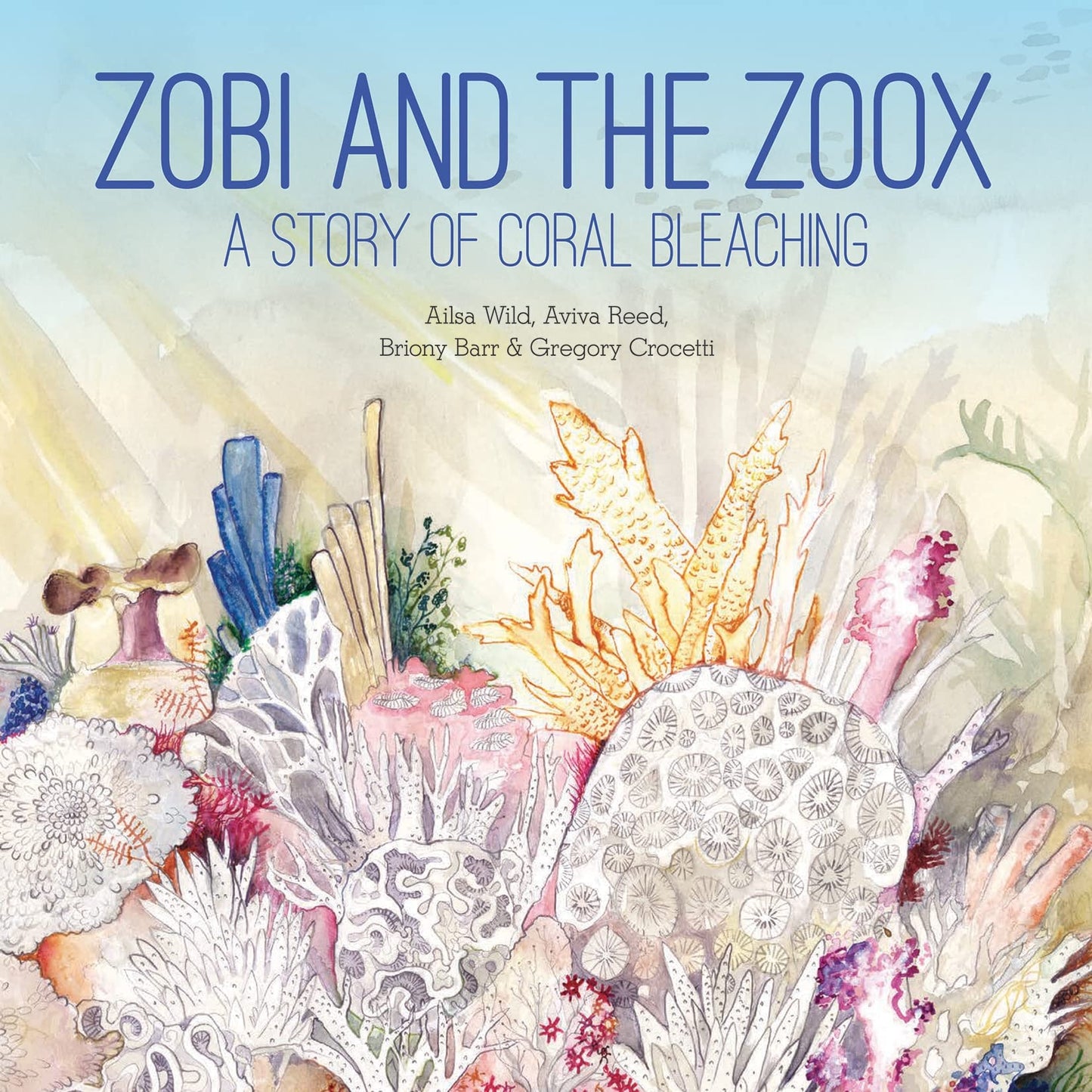Zobi and the Zoox A Story of Coral Bleaching