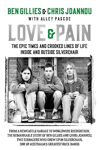 Love and Pain The Epic Times and Crooked Lines of Life Inside and Outside Silverchair
