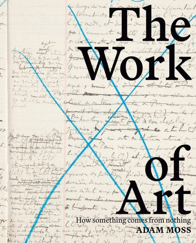 The Work of Art How Something Comes from Nothing