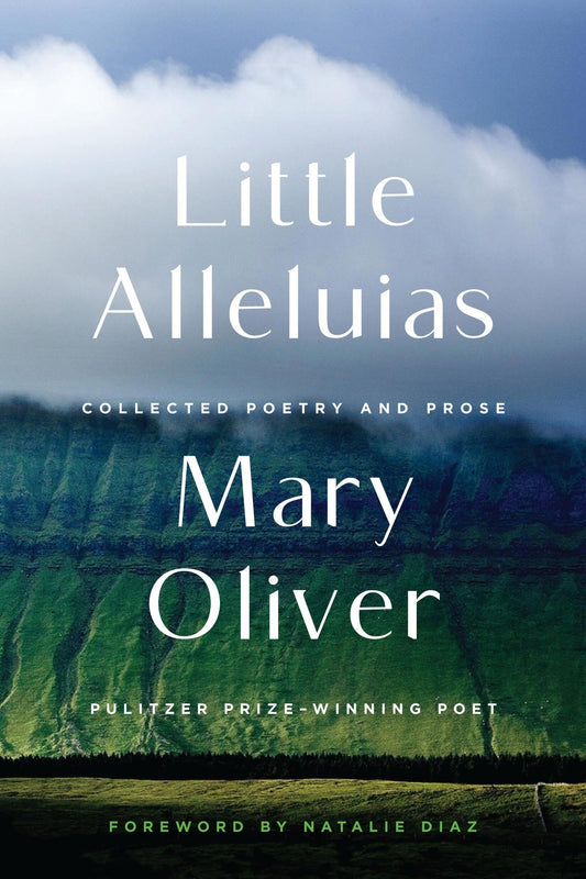 Little Alleluias Collected Poetry and Prose