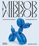 MirrorMirror The Reflective Surface in Contemporary Art
