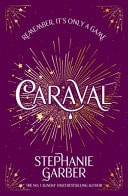 Caraval Enter the Magical and Mesmerising World of Caraval with the First Book in the Global Bestselling Series