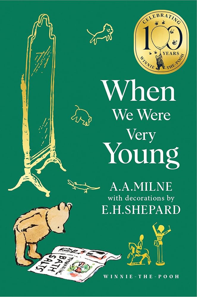 Winnie-the-Pooh: When We Were Very Young: Official NEW collectable edition of definitive, original illustrated Pooh poetry from Milne and Shepard (Winnie-the-Pooh – Classics 100th Anniversary) cover image