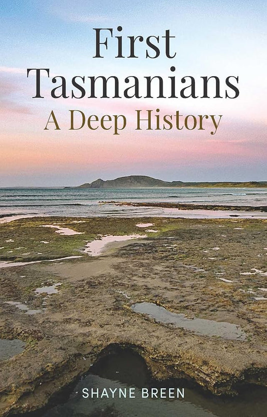 First Tasmanians: A Deep History cover image