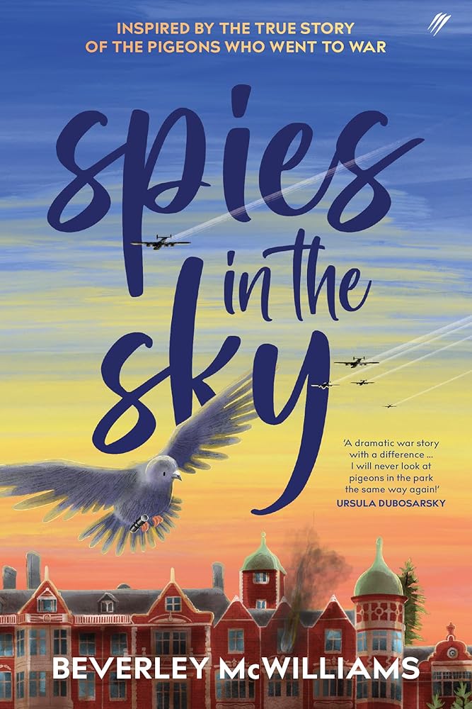 Spies In The Sky: Inspired By The True Story Of The Pigeons Who Went To War cover image