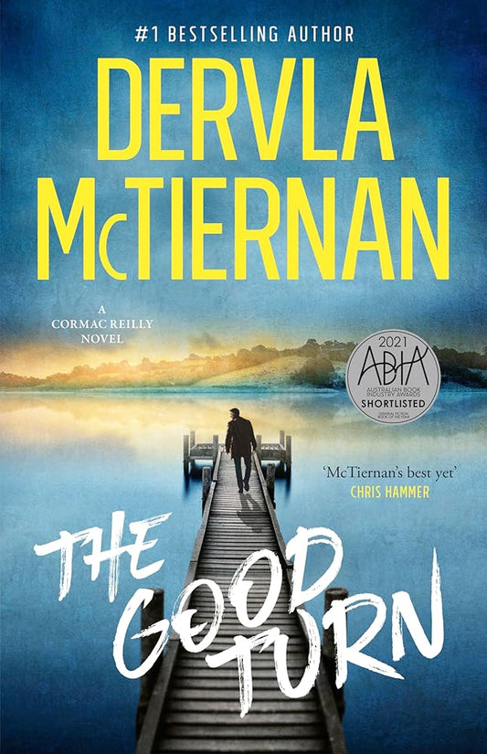The Good Turn: The latest novel in the gripping bestselling Cormac Reilly crime thriller series for fans of Jane Harper, Ann Cleeves and Val McDermid cover image