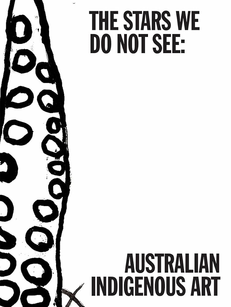 The Stars We Do Not See: Australian Indigenous Art cover image