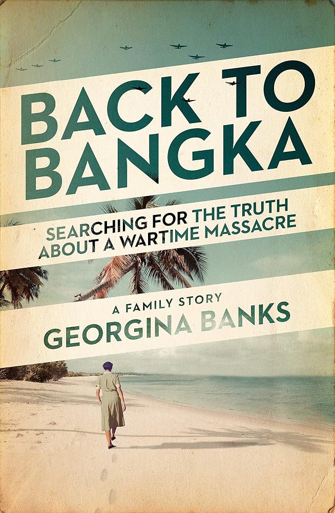 Back to Bangka: Searching for the truth about a wartime massacre cover image