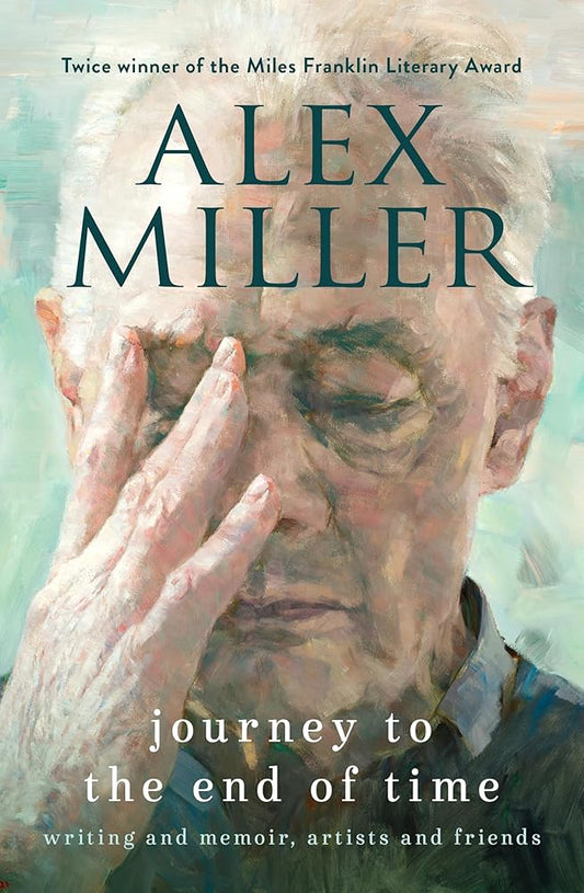 Journey to the End of Time: Writing and memoir, artists and friends cover image