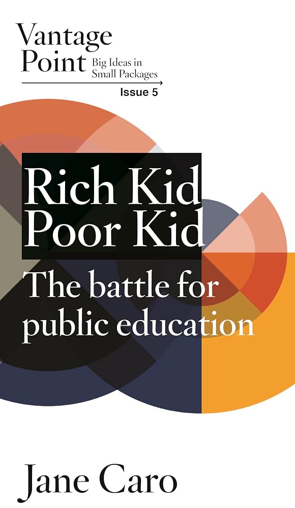 Rich Kid Poor Kid: The battle for public education; Vantage Point 5 cover image