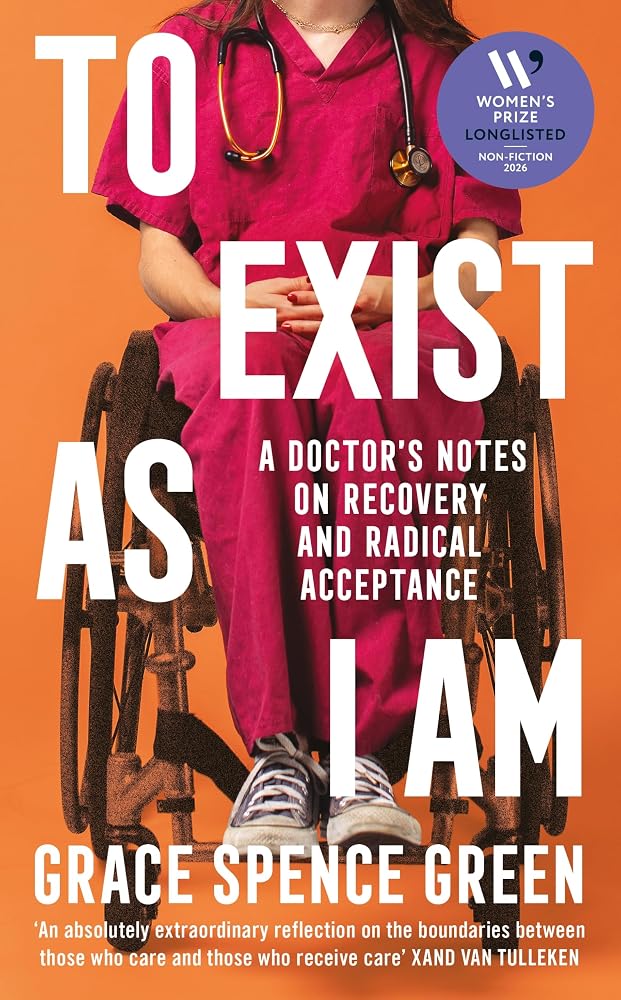 WELLCOME COLLECTION To Exist As I Am A Doctors Notes on Recovery and Radical Acceptance. cover image