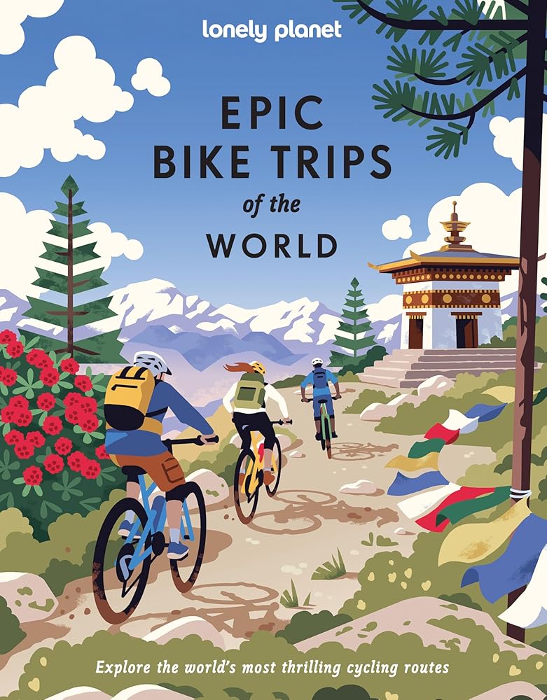 Lonely Planet Epic Bike Trips of the World cover image