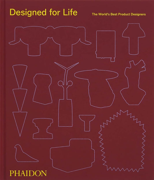 Designed for Life: The World's Best Product Designers cover image