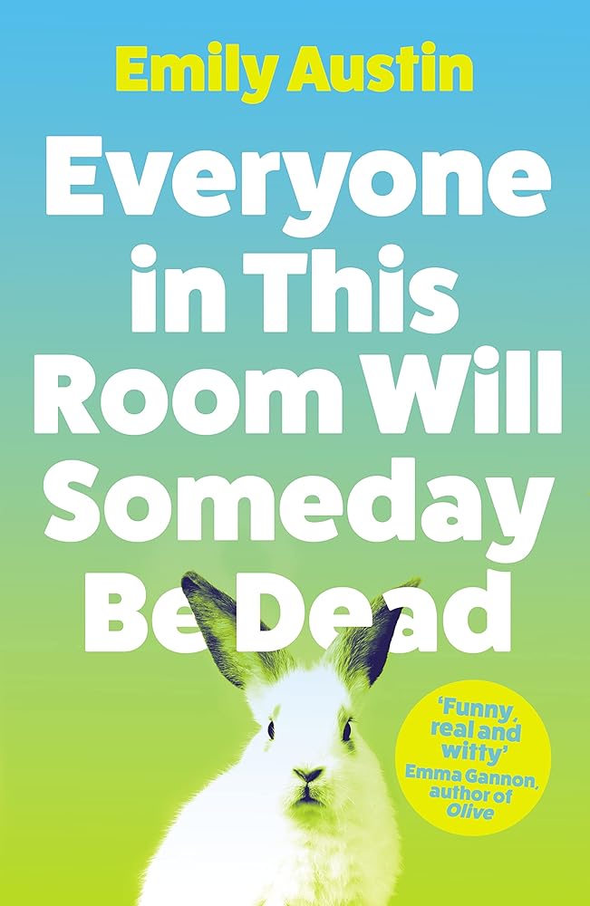 Everyone in This Room Will Someday Be Dead cover image
